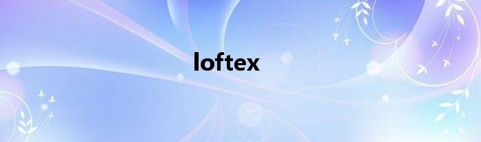 loftex
